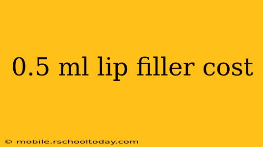 0.5 ml lip filler cost