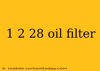 1 2 28 oil filter