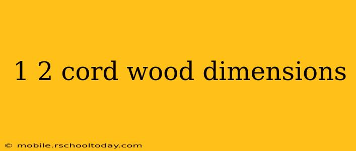 1 2 cord wood dimensions