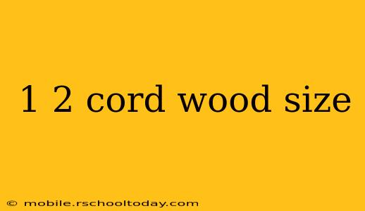 1 2 cord wood size