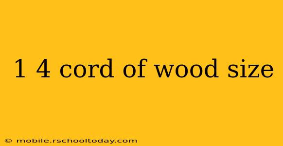 1 4 cord of wood size