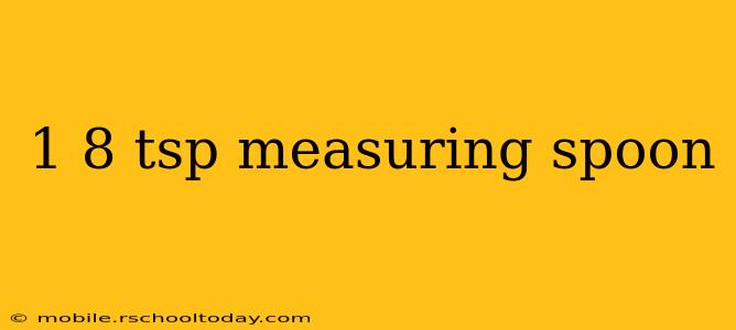 1 8 tsp measuring spoon