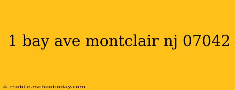 1 bay ave montclair nj 07042