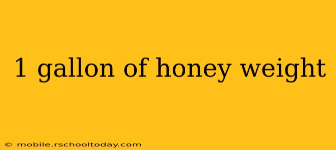 1 gallon of honey weight