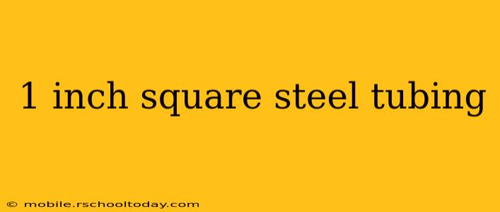1 inch square steel tubing