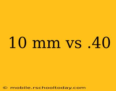 10 mm vs .40