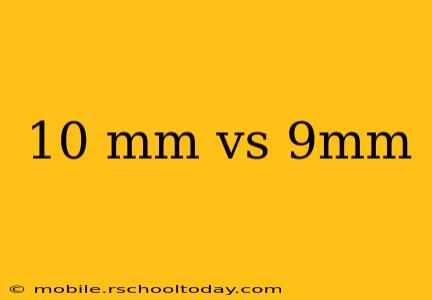 10 mm vs 9mm