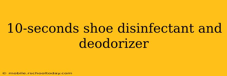 10-seconds shoe disinfectant and deodorizer