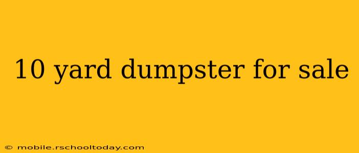 10 yard dumpster for sale