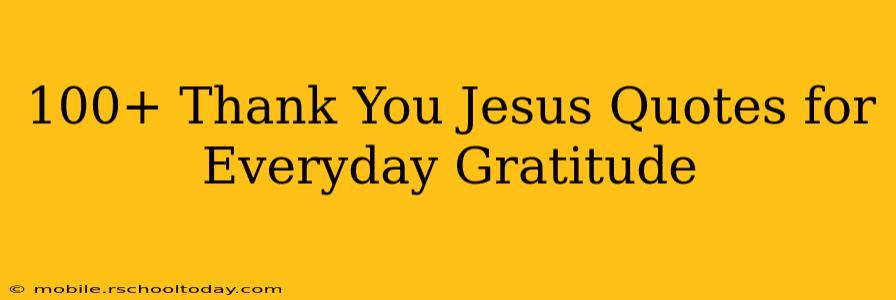 100+ Thank You Jesus Quotes for Everyday Gratitude
