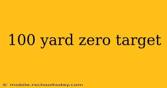 100 yard zero target