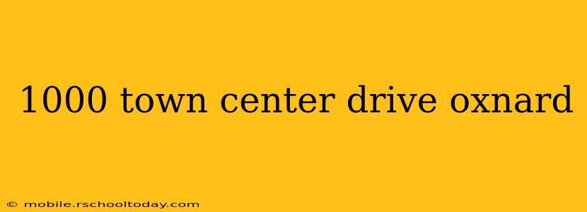 1000 town center drive oxnard