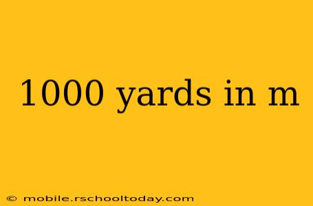 1000 yards in m