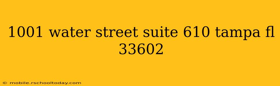 1001 water street suite 610 tampa fl 33602