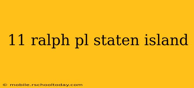 11 ralph pl staten island