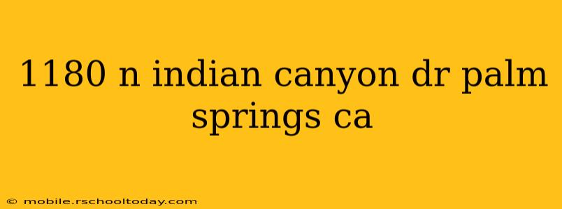 1180 n indian canyon dr palm springs ca