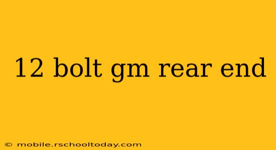 12 bolt gm rear end