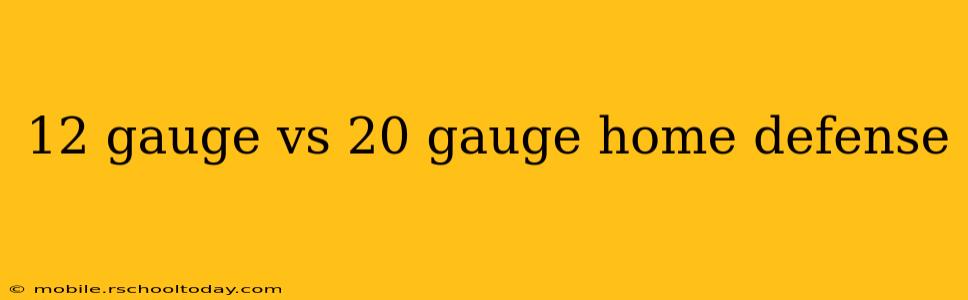 12 gauge vs 20 gauge home defense