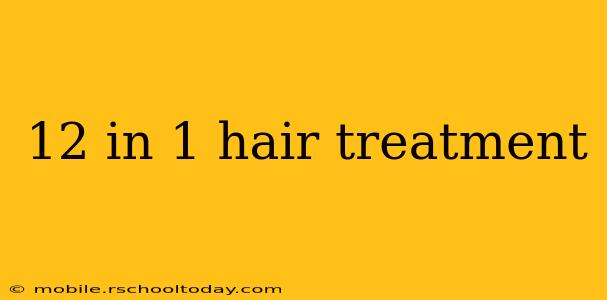 12 in 1 hair treatment