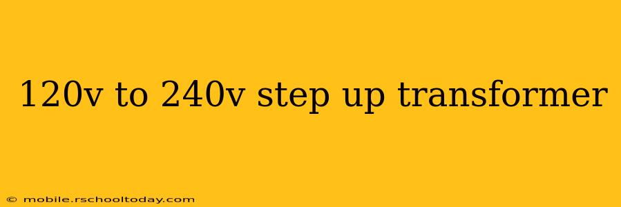 120v to 240v step up transformer