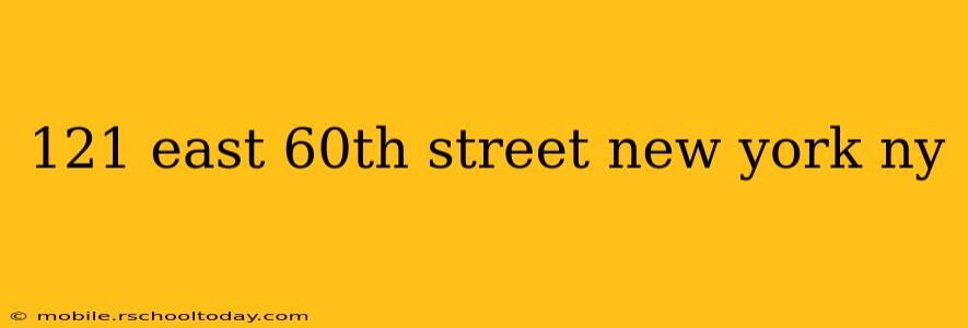 121 east 60th street new york ny