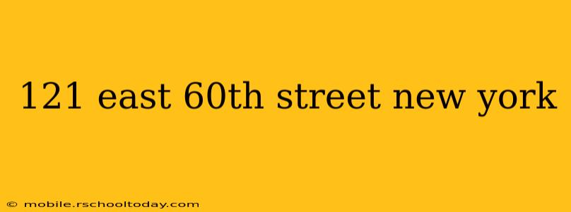 121 east 60th street new york
