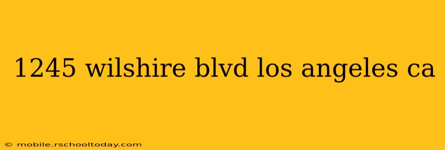 1245 wilshire blvd los angeles ca