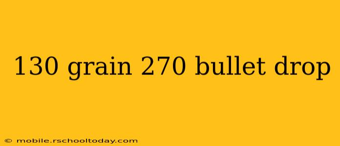 130 grain 270 bullet drop