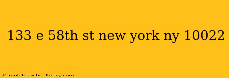 133 e 58th st new york ny 10022