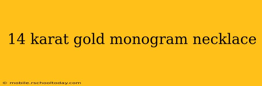 14 karat gold monogram necklace