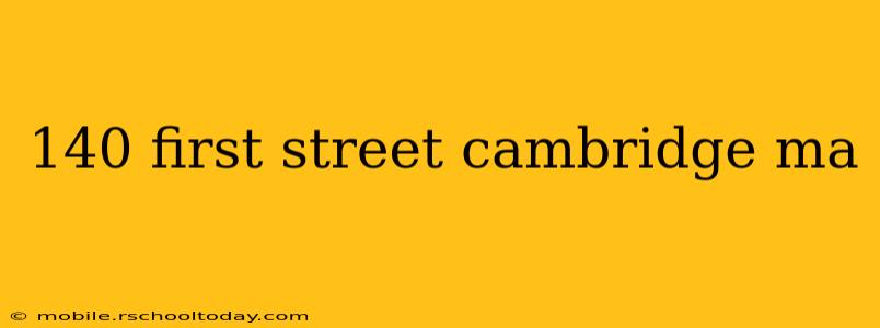 140 first street cambridge ma