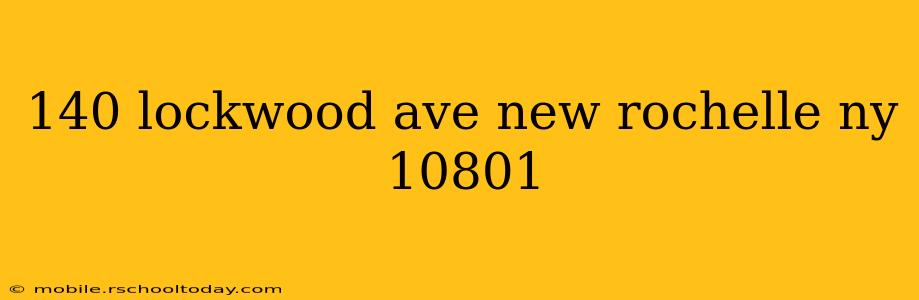 140 lockwood ave new rochelle ny 10801