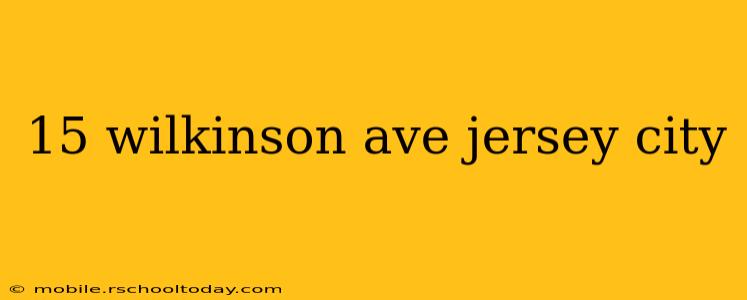 15 wilkinson ave jersey city