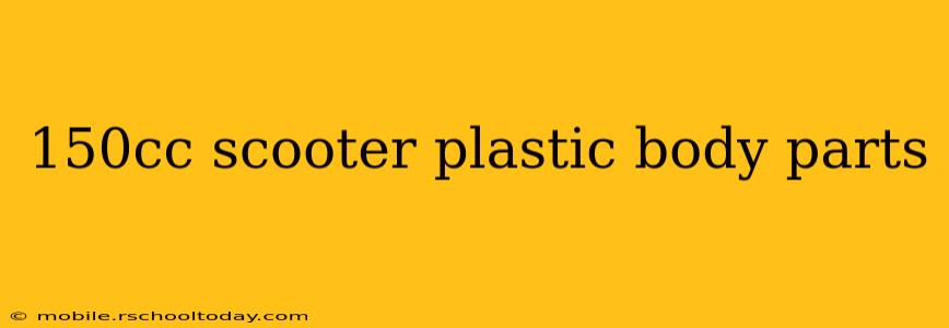150cc scooter plastic body parts