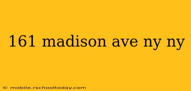 161 madison ave ny ny
