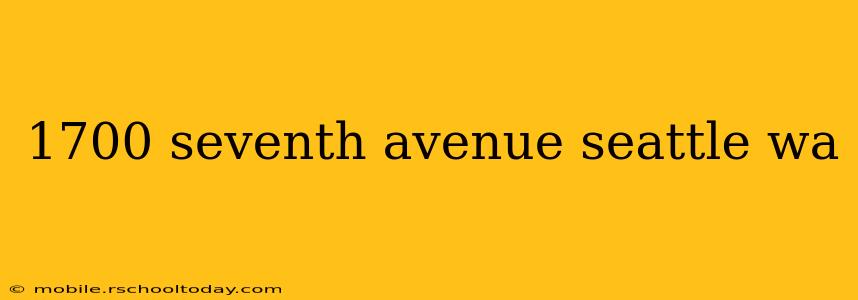 1700 seventh avenue seattle wa