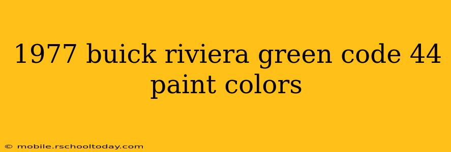 1977 buick riviera green code 44 paint colors