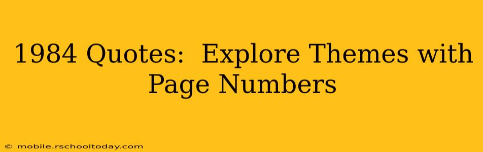 1984 Quotes:  Explore Themes with Page Numbers