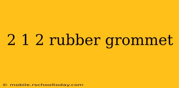 2 1 2 rubber grommet