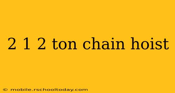 2 1 2 ton chain hoist
