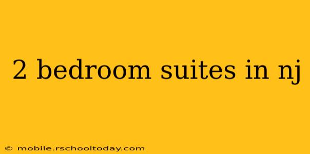 2 bedroom suites in nj
