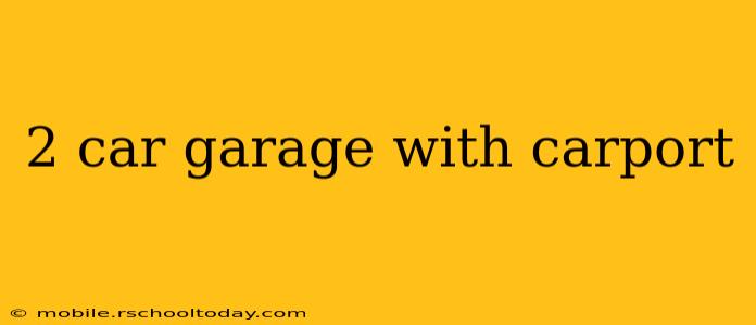 2 car garage with carport