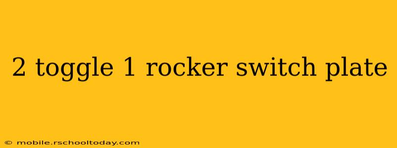 2 toggle 1 rocker switch plate