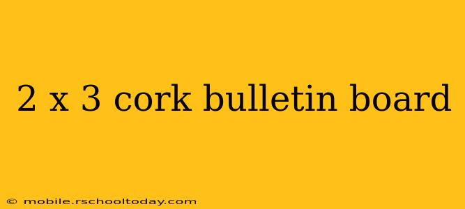 2 x 3 cork bulletin board
