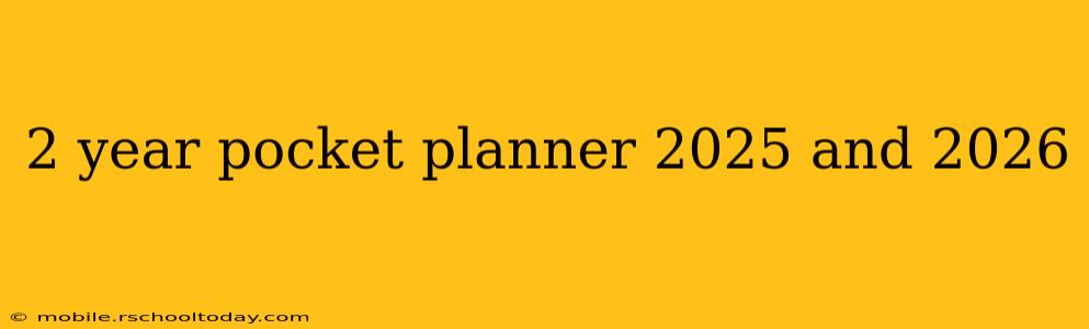 2 year pocket planner 2025 and 2026