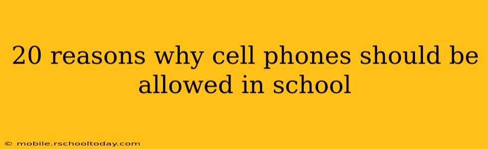 20 reasons why cell phones should be allowed in school
