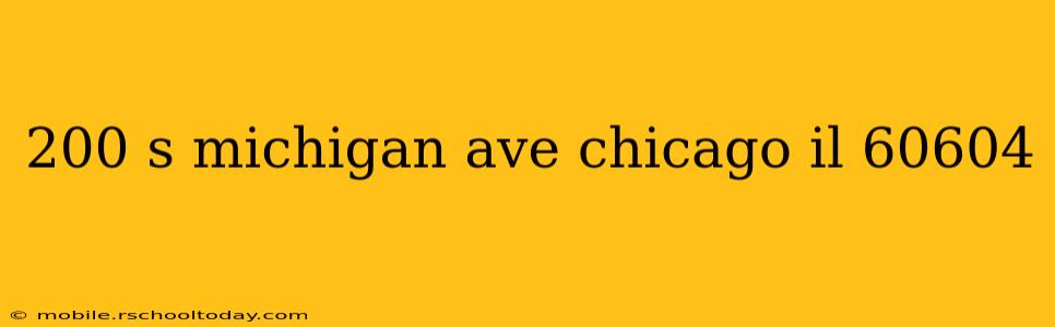 200 s michigan ave chicago il 60604