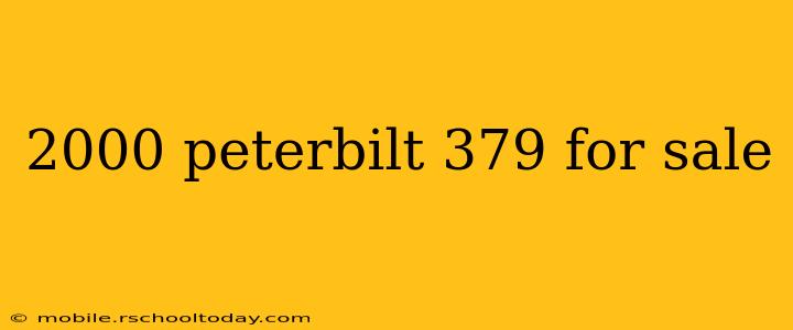 2000 peterbilt 379 for sale