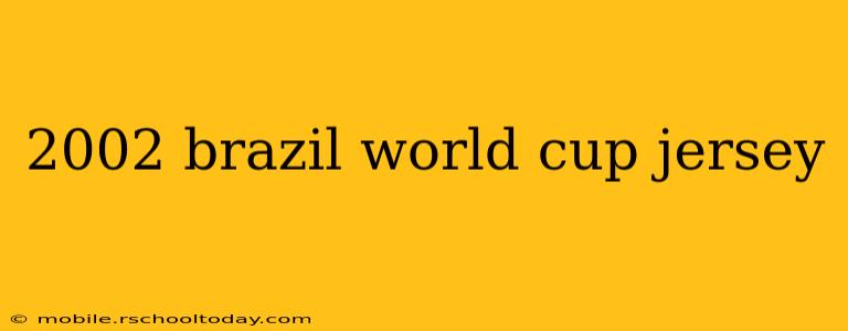 2002 brazil world cup jersey