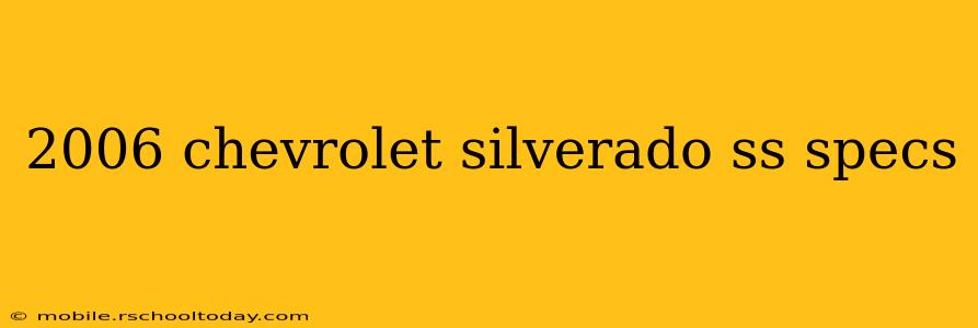 2006 chevrolet silverado ss specs